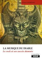 Couverture du livre « La musique du diable ; le rock et ses succès damnés » de Henry Chartier aux éditions Le Camion Blanc