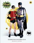 Couverture du livre « Batman : célébration d'une série culte » de Bob Garcia et Joe Desris aux éditions Huginn & Muninn