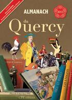 Couverture du livre « Almanach du Quercy 2015 » de Gerard Bardon et Christian Penicaud et Bernadette Hourtolou aux éditions Communication Presse Edition