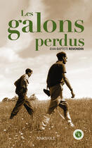 Couverture du livre « Les galons perdus » de Jean-Baptiste Renondin aux éditions Marivole Editions