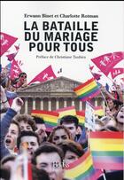 Couverture du livre « La bataille du mariage pour tous » de Charlotte Rotman et Erwann Binet aux éditions Books