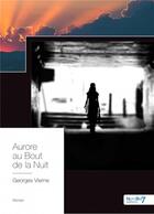 Couverture du livre « Aurore au bout de la nuit » de Georges Vierne aux éditions Nombre 7