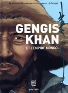 Couverture du livre « Gengis Khan et l'empire Mongol ; de la Chine à l'Europe » de Laurent Seigneuret et Marie Favereau-Doumenjou aux éditions 48h Bd