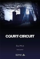 Couverture du livre « Court-circuit » de Pyla Eric aux éditions Saint Honore Editions