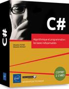 Couverture du livre « C# ; coffret de 2 livres : algorithmique et programmation ; les bases indispensables » de Sebastien Rohaut et Sebastien Putier aux éditions Eni