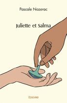 Couverture du livre « Juliette et salma » de Nozerac Pascale aux éditions Edilivre
