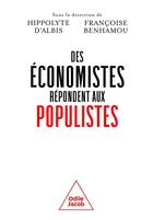 Couverture du livre « Des économistes répondent aux populistes » de Francoise Benhamou et Hippolyte D'Albis aux éditions Odile Jacob