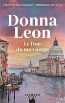 Couverture du livre « Le don du mensonge » de Donna Leon aux éditions Calmann-levy