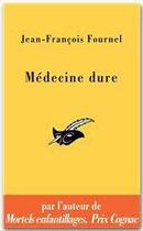 Couverture du livre « Médecine dure » de Fournel J-F. aux éditions Le Masque