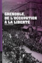 Couverture du livre « Grenoble ; de l'occupation à la liberté » de Imre Boc aux éditions Pu De Grenoble