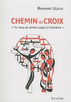 Couverture du livre « Chemin de croix » de Bernard Ugeux aux éditions Salvator