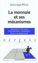 Couverture du livre « La Monnaie Et Ses Mecanismes » de Dominique Plihon aux éditions La Decouverte