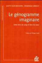 Couverture du livre « Le génogramme imaginaire ; liens du sang, liens du coeur » de Judith Ollie-Dressayre et Dominique Mérigot aux éditions Esf