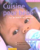 Couverture du livre « Cuisine Pour Bebe ; La Premiere Annee » de Von Cramm aux éditions Vigot