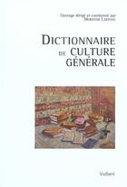 Couverture du livre « Dictionnaire De Culture Generale » de Mokhtar Lakehal aux éditions Vuibert