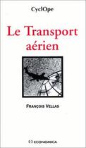 Couverture du livre « Le Transport Aerien » de Francois Vellas aux éditions Economica