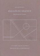 Couverture du livre « Dalles du silence » de Gilles Plazy aux éditions La Difference