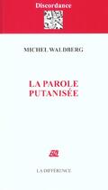 Couverture du livre « La parole putanisee » de Michel Waldberg aux éditions La Difference