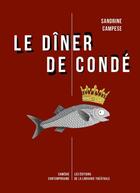 Couverture du livre « Le dner de Cond » de Sandrine Campese aux éditions Librairie Theatrale