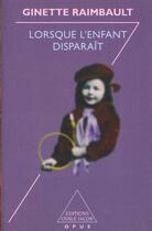 Couverture du livre « Lorsque l'enfant disparait » de Raimbault-G aux éditions Odile Jacob