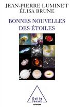 Couverture du livre « Bonnes nouvelles des étoiles » de Luminet+Brune aux éditions Odile Jacob