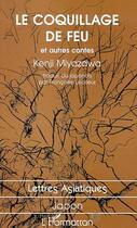 Couverture du livre « Le coquillage de feu ; et autres contes » de Kenji Miyazawa aux éditions L'harmattan