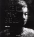 Couverture du livre « L'oeil invisible. » de W.M Hunt aux éditions Actes Sud