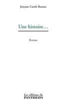 Couverture du livre « Une histoire » de Josyane Carole Rousso aux éditions Du Pantheon