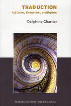 Couverture du livre « Traduction histoire theories pratiques » de Chartier D aux éditions Pu Du Midi
