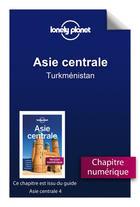 Couverture du livre « Asie Centrale (4e édition) » de Mark Elliott et Bradley Mayhew aux éditions Lonely Planet France