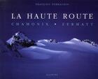 Couverture du livre « La haute route ; Chamonix, Zermatt » de Francois Perraudin aux éditions Slatkine