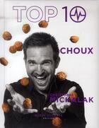 Couverture du livre « Top 10 choux » de Christophe Michalak aux éditions Alain Ducasse
