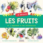 Couverture du livre « Je découvre les fruits : et j'apprends à les reconnaître » de Guillemette Resplandy-Tai et Laurianne Chevallier aux éditions Millepages