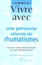 Couverture du livre « Comment vivre avec une personne atteinte de rhumatismes » de Liana Euller-Ziegler et Gérard Ziegler aux éditions Josette Lyon