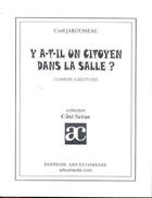 Couverture du livre « Y a-t-il un citoyen dans la salle ? » de Cyril Jarousseau aux éditions Art Et Comedie