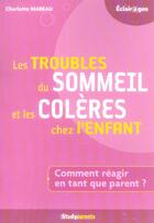 Couverture du livre « Les troubles du sommeil et les coleres chez l'enfant » de Charlotte Mareau aux éditions Studyrama