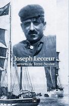 Couverture du livre « Carnets de Terre-Neuve (1905-1941) » de Joseph Lecoeur aux éditions Des Falaises