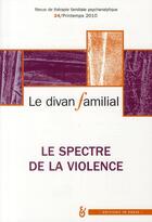 Couverture du livre « Le spectre de la violence ; printemps 2010 » de Alberto Eiguer aux éditions In Press
