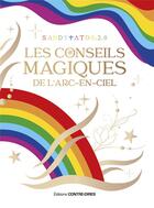 Couverture du livre « Les conseils magiques de l'arc-en-ciel » de Sandytatoo aux éditions Contre-dires