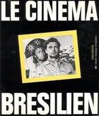 Couverture du livre « Cinema bresilien - sous la direction de paulo antonio paranagua (le) » de  aux éditions Centre Pompidou