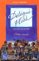 Couverture du livre « Délégué flash (édition 2002) » de Damien Durand aux éditions Crdp De Grenoble