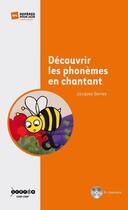 Couverture du livre « Decouvrir les phonemes en chantant - 31 chansons » de Jacques Serre aux éditions Crdp De Paris