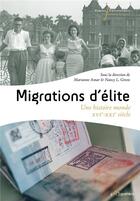 Couverture du livre « Migrations d'élites : une histoire-monde (XVIe-XXIe siècle) » de Marianne Amar et Nancy L. Green aux éditions Pu Francois Rabelais