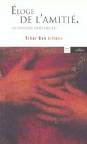 Couverture du livre « Eloge De L'Amitie » de Tahar Ben Jelloun aux éditions Arlea
