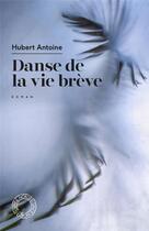 Couverture du livre « Danse de la vie brève » de Hubert Antoine aux éditions Espace Nord