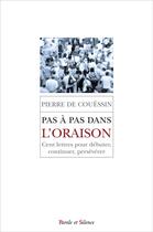 Couverture du livre « Pas à pas dans l'oraison ; cent lettres pour débuter, continuer, persévérer » de  aux éditions Parole Et Silence