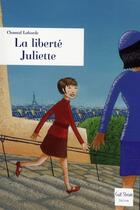 Couverture du livre « La liberté Juliette » de Chantal Laborde aux éditions Gulf Stream