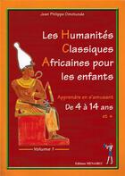 Couverture du livre « Les humanites classiques africaines pour les enfants » de Omotunde Jean-Philip aux éditions Menaibuc
