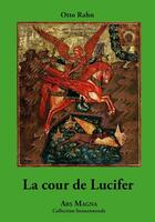 Couverture du livre « La cour de Lucifer » de Otto Rahn aux éditions Ars Magna