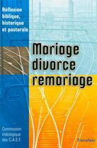 Couverture du livre « Mariage, divorce, remariage. reflexion biblique, historique et pastorale » de  aux éditions Excelsis